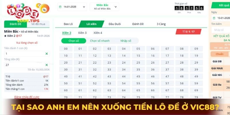 Tại sao anh em nên xuống tiền lô đề ở Vic88?